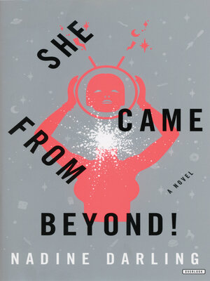 cover image of She Came From Beyond!
